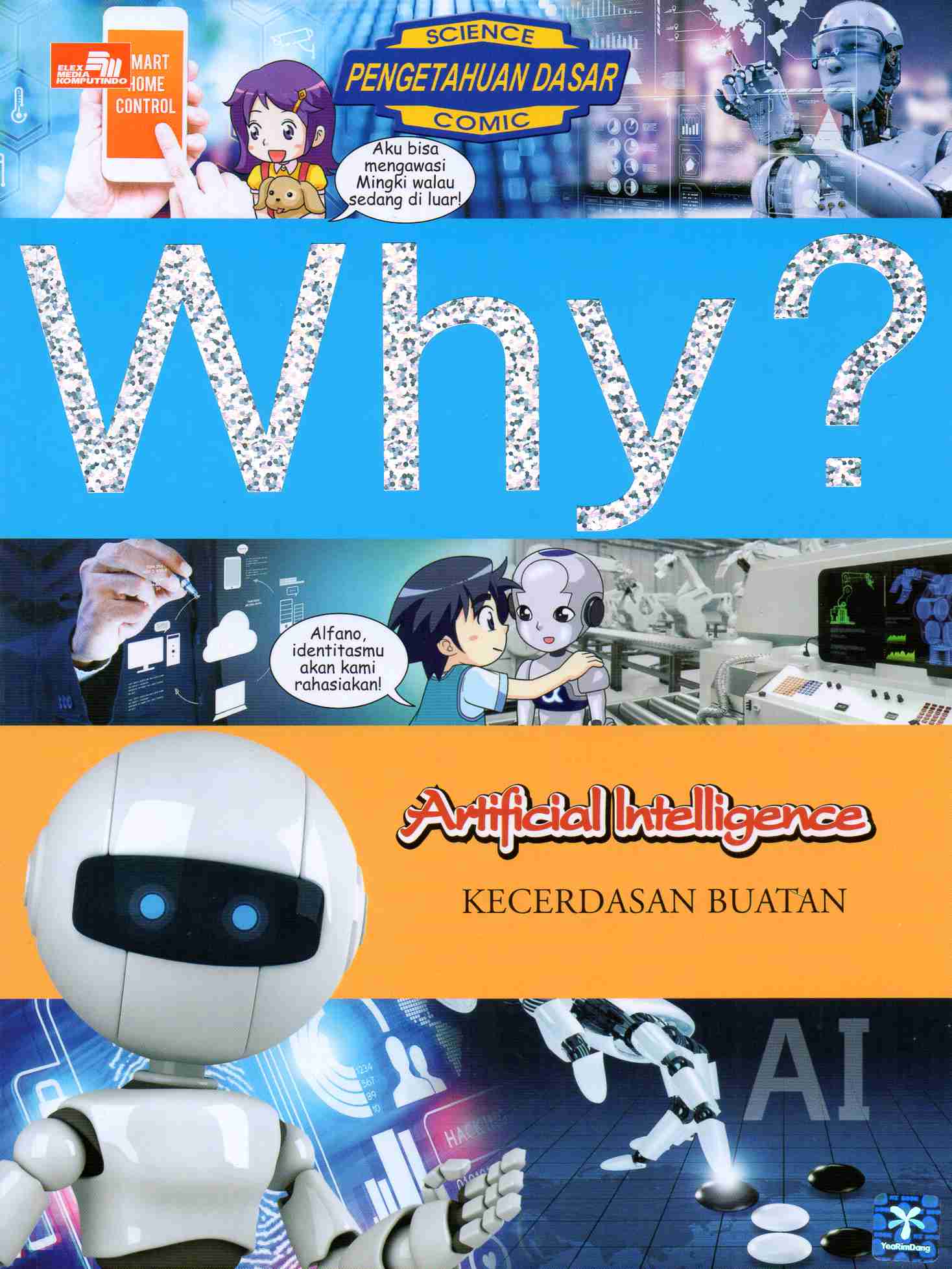 WHY? Artificial Intelligence - Kecerdasan Buatan