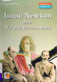 Seri Biografi Ilmuwan: Wright Bersaudara & Isaac Newton