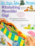 Aku Ingin Tahu Mengapa: Ritsluiting Memiliki Gigi