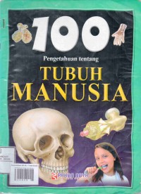 100 Pengetahuan tentang TUBUH MANUSIA