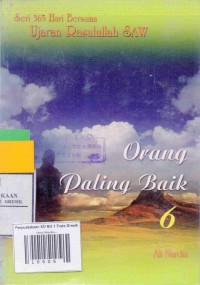 Seri 365 Hari Bersama Ujaran Rasulullah SAW: Orang Paling Baik