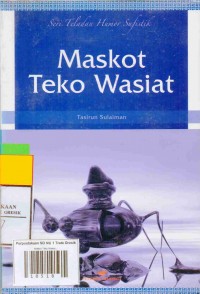 Seri Teladan Humor Sufistik: Maskot Teko Wasiat