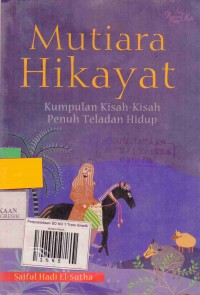 Mutiara Hikayat: Kumpulan Kisah-kisah Penuh Teladan Hidup