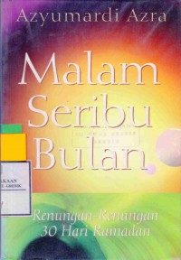 Malam Seribu Bulan: Renungan-renungan 30 Hari Ramadhan