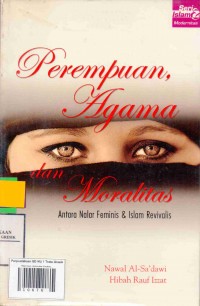 Perempuan, Agama & Moralitas antara Nalar Feminis dan Islam Revivalis