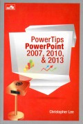 PowerTips PowerPoint 2007, 2010, & 2013