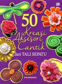 50 Kreasi Aksesori Cantik dari Tali Sepatu