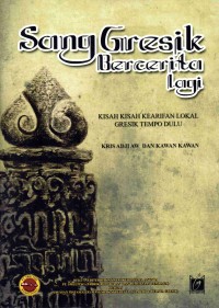 Sang Gresik Bercerita Lagi: Kisah Kisah Kearifan Lokal Gresik Tempo Dulu