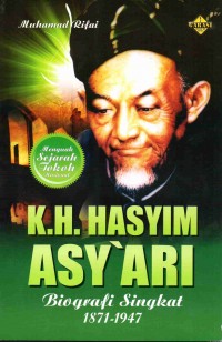 K.H. Hasyim Asy'ari: Biografi Singkat 1871-1947