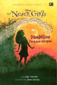 The Never Girls: Dandelion Pembawa Harapan