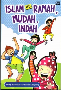 Islam Itu Ramah, Mudah, Indah