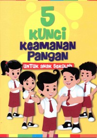 5 Kunci Keamanan Pangan untuk Anak Sekolah