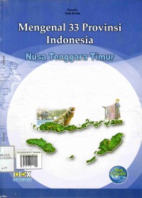 Mengenal 33 Provinsi Indonesia: Nusa Tenggara Timur