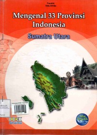 Mengenal 33 Provinsi Indonesia: Sumatra Utara