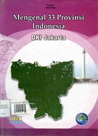 Mengenal 33 Provinsi Indonesia: DKI Jakarta