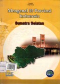 Mengenal 33 Provinsi Indonesia: Sumatra Selatan