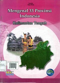 Mengenal 33 Provinsi Indonesia: Kalimantan Tengah