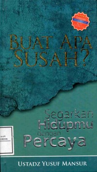 Buat Apa Susah? Segarkan Hidupmu dengan Percaya