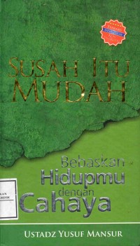 Susah Itu Mudah Bebbaskan Hidupmu dengan Cahaya