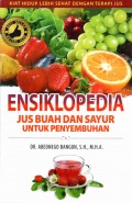 Ensiklopedia Jus Buah dan Sayur untuk Penyembuhan