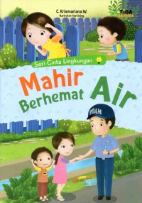 Seri Cinta Lingkungan: Mahir Berhemat Air