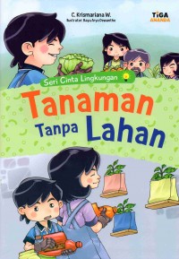 Seri Cinta Lingkungan: Tanaman Tanpa Lahan