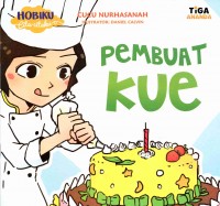 Hobiku Cita-Citaku: Pembuat Kue