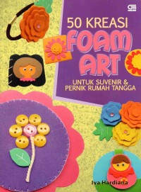 50 Kreasi Foam Art untuk Suvenir & Pernik Rumah Tangga